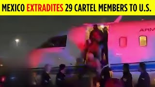 Mexico Caves to Trump’s Pressure—29 Cartel Bosses Extradited! Wealth