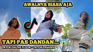 TIK TOK VIRAL ON THE FLOOR || TIK TOK TRANSISI || TIK TOK TRANSFORMASI JADI CANTIK / GANTENG