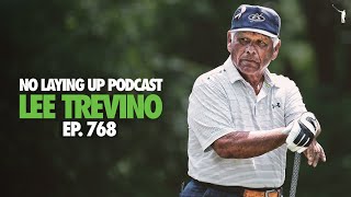 Lee Trevino Tells All | No Laying Up Podcast