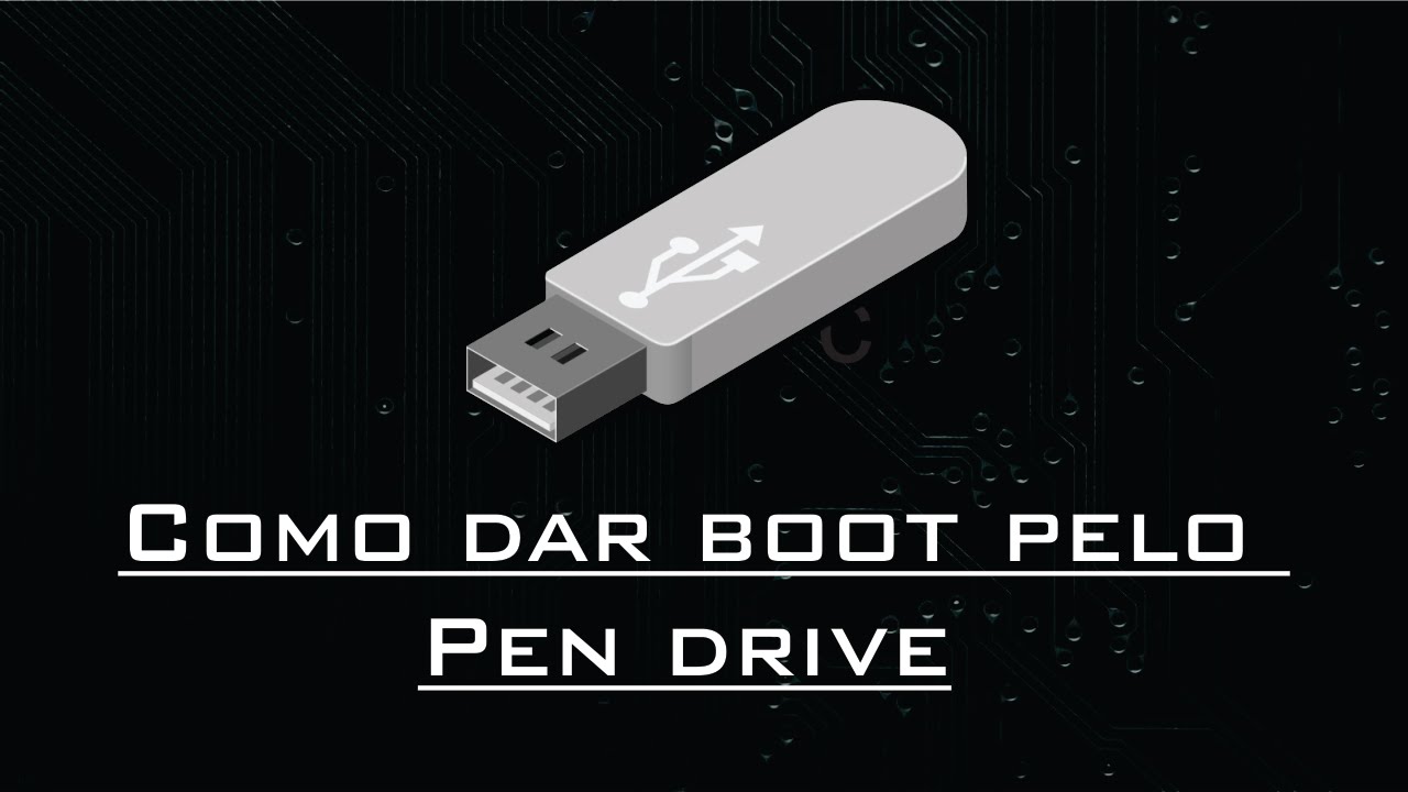 Como dar boot pelo Pen Drive - YouTube