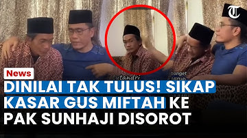 DINILAI TAK TULUS! Sikap Kasar Gus Miftah ke Pedagang Es Teh Disorot, Tarik Kencang Pak Sunhaji