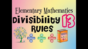 Divisibility || Divisibility Rules for 13 || Elementary Mathematics