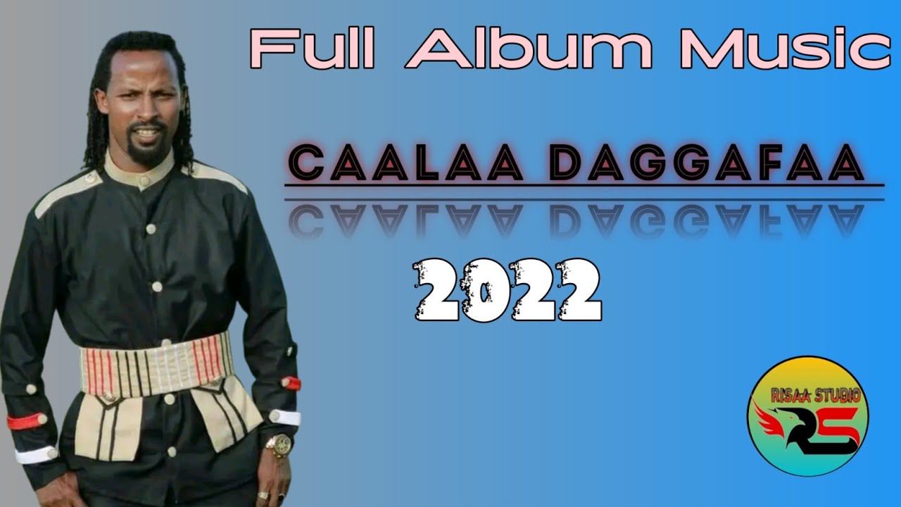 Caalaa Daggafaa Full Album Music  oromomusic lovely  2022   Risaa Entertainment New Oromo Music