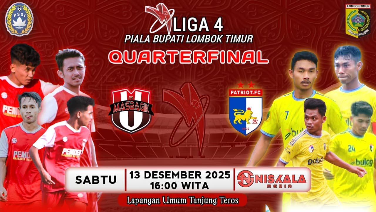 🔴SUPER BIG MATCH | PS MASBAGIK vs PATRIOT FC | QUARTERFINAL LIGA 4 PIALA BUPATI LOMBOK TIMUR 2025🔴