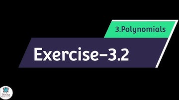 2.Ch-3 Polynomials Exercise-3.2 Full Explanation Class-10th Mathematics