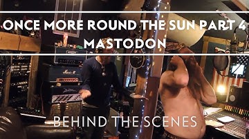 Mastodon - Making of Once More 