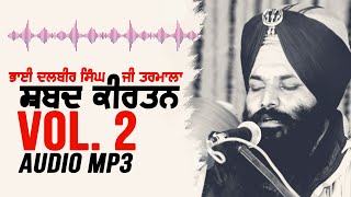 VOL.2 - GURBANI KIRTAN - Bhai Dalbir Singh Tarmala - GPMKC MOGA