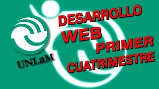 Tecnicatura en Desarrollo Web UNLAM | Primer Cuatrimestre
