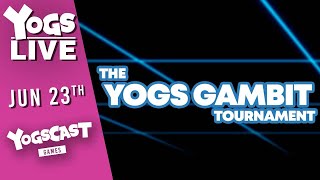 The Yogsgambit Tournament!!! | w/ Lolipopgitv, Daltos Sarah, Briony Daf &amp; More!!! | (23/06/2023)