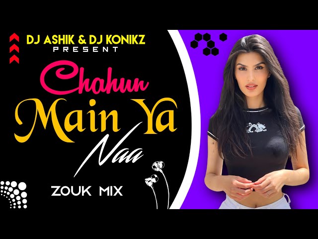 Chahun Main Ya Naa Zouk Mix | Aashiqui 2 | DJ Ashik X DJ KoNiKz | Vxd Produxtionz class=