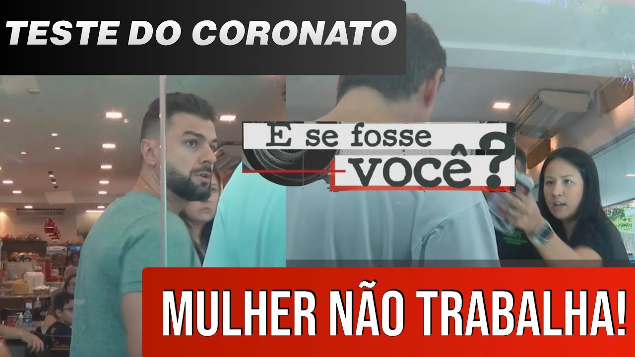 ‘MULHER NÃO TRABALHA?’ ENCENAÇÃO SOBRE ESTEREÓTIPOS DE GÊNERO | TESTE DO CORONATO
