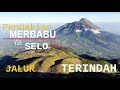 Pendakian Merbabu Via Selo||Part 1||Jalur Pendakian Terindah