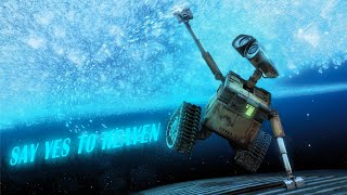 Wall-E Edit - Say Yes To Heaven 4K