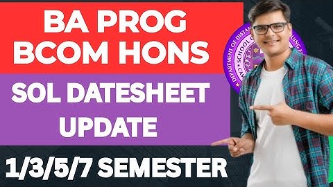 DU SOL BA PROG BCOM HONS DATESHEET UPDATE SEMESTER 1/3/5/7 DECEMBER 2025