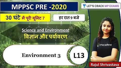 L13 | Environment 3 | Science and Environment | Unit 7 | Rajul Shrivastava