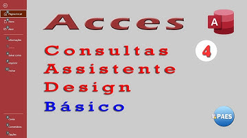 Criando consultas no Access - Vídeo 4