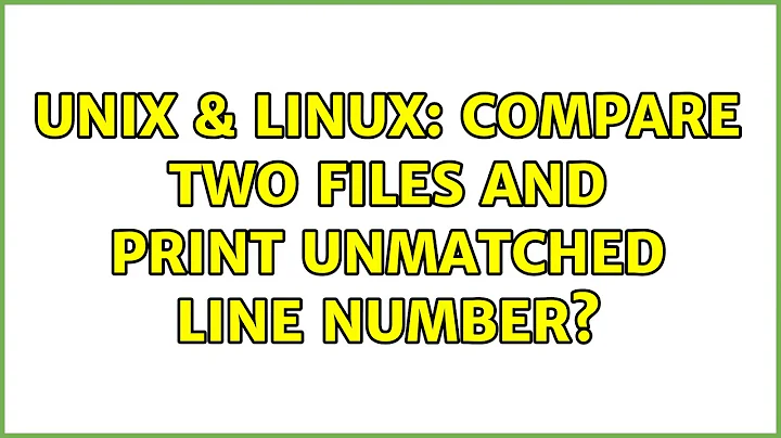 Unix & Linux: compare two files and print unmatched line number? (5 Solutions!!)