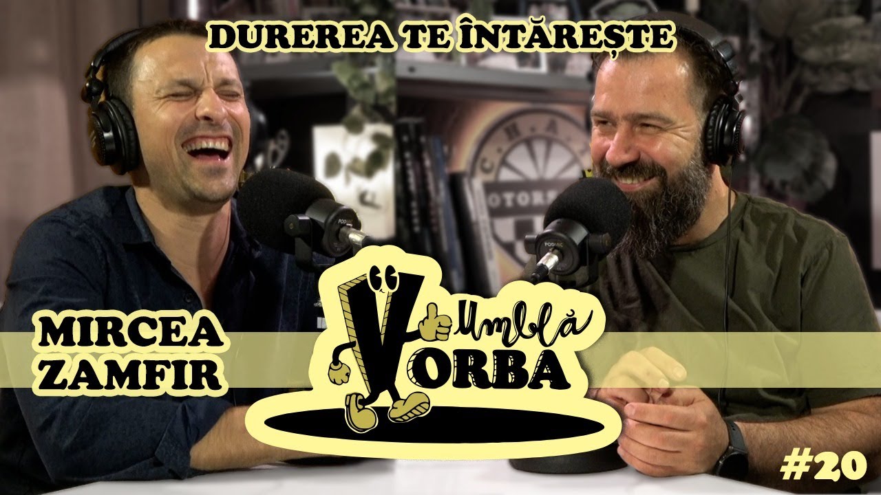 Umblă Vorba #podcast #20 Mircea Zamfir