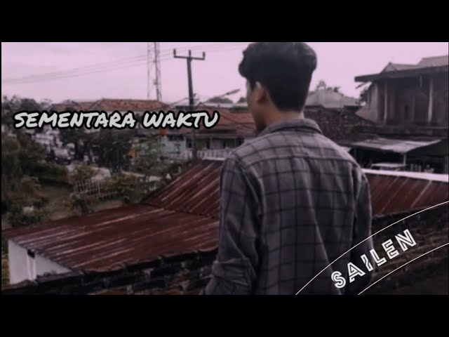 SAILEN - Sementara Waktu | Official Music Video class=