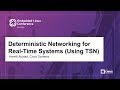 Deterministic Networking for Real-Time Systems (Using TSN) - Henrik Austad, Cisco Systems