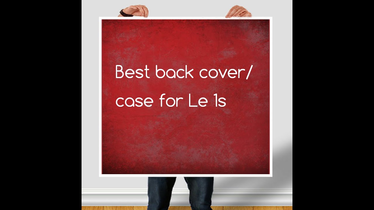 best back cover/case for Le 1s