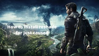 How To Install Reshade for just cause 4