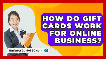 How Do Gift Cards Work For Online Business? - BusinessGuide360.com