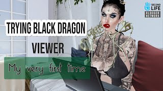 Black Dragon Viewer Yay Or  First Time Trying