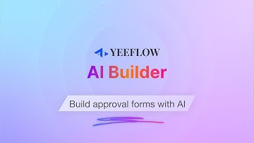 Build approval forms with AI Builder | Yeeflow