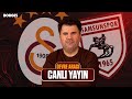 GALATASARAY - SAMSUNSPOR DEVRE ARASI CANLI YAYIN I ORHAN ULUCA