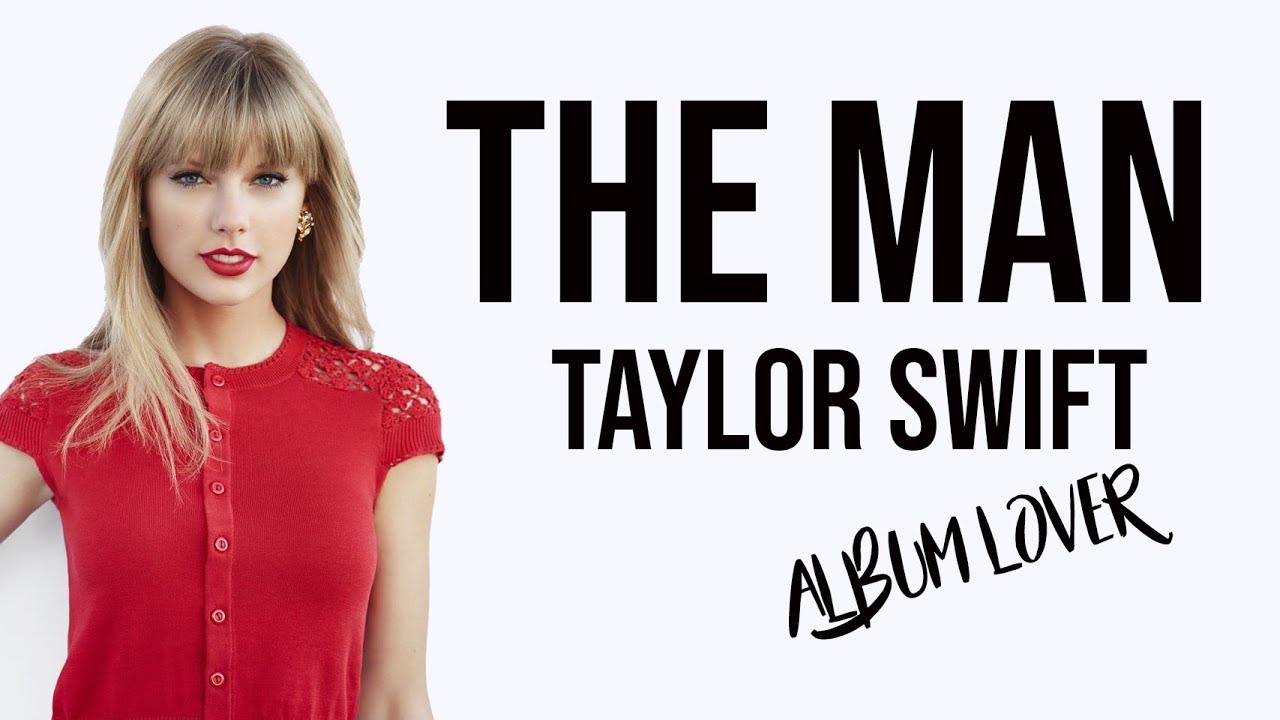 Taylor Swift The Man Lyrics Album Lover