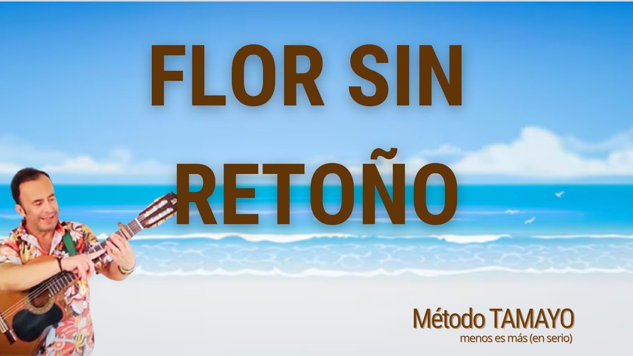 FLOR SIN RETOÑO🎸...guitarra fácil con Método TAMAYO 🎸