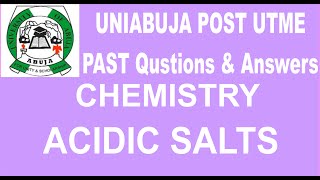 UNIVERSITY OF ABUJA CHEMISTRY POST UTME PAST QUESTION, 3, Acidic Salts