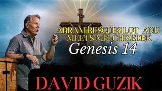 Abram Rescues Lot  and  Meets Melchizedek– Genesis 14 _ David Guzik Genesis 14 Commentary Enduring Word