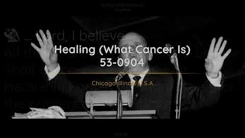 53-0904 - Healing What Cancer Is - William Branham