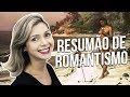 RESUMÃO DE ROMANTISMO PARA O ENEM | Profª. Dayana Mendes