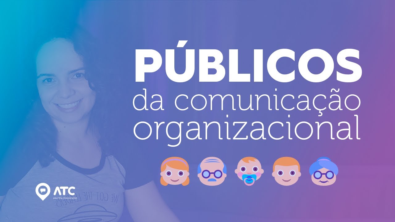 PÚBLICOS DA COMUNICAÇÃO ORGANIZACIONAL | Defina com quem sua empresa fala