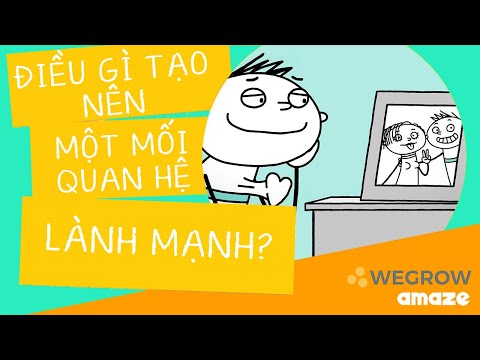 Video: Điều gì tạo nên một mối quan hệ đồng đẳng lành mạnh?