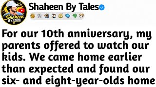 For our 10th anniversary, my parents offered to watch our kids. We came home earlier than