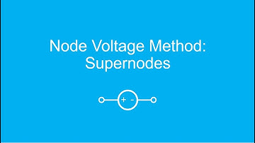 Node Voltage Method: Supernodes