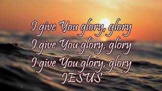 I GIVE YOU GLORY-Outbreakband/Lyrics Song