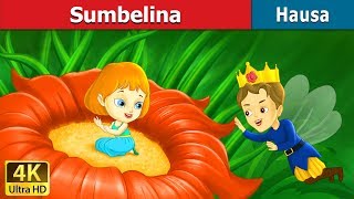 Sumbelina | Thumbelina in Hausa | 4K UHD | Hausa Fairy Tales