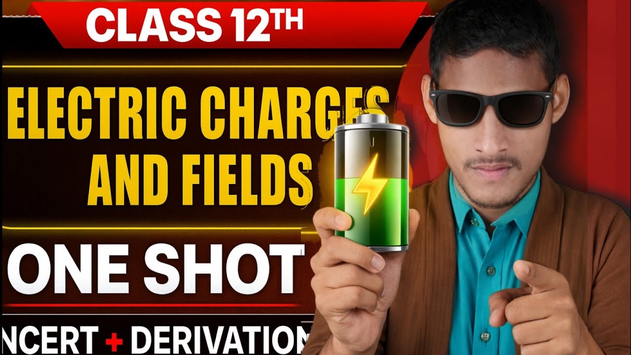 Electric charge and it's Field in one shot class 12 