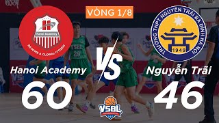 Thái Quang ghi nửa tổng số điểm... Hanoi Academy - Nguyễn Trãi | Vòng 1/8 VSBL 2023