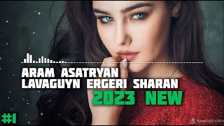 Aram Asatryan - Lavaguyn Remixneri Sharan 2023 NEW