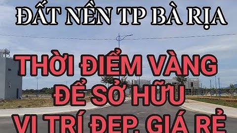 TP BÀ RỊA|6.2025| BÁN ĐẤT HẬU MT VÕ VĂN KIỆT.TPBR |ĐẸP GIÁ TỐT|NỀN KẾ LÔ GÓC XD NHÀ PHỐ|KINH DOANH