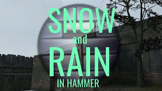 How to Make SNOW and RAIN in The Hammer Editor