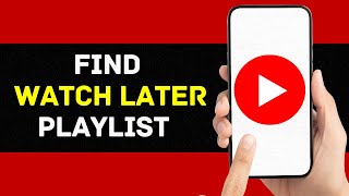 How To Find Watch Later Playlist on YouTube (Full Guide)