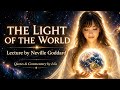You ARE the Light of the World | Neville Goddard Commentary by Lila (Human-Voiced & -Scripted)