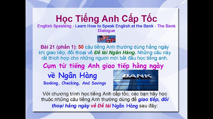 Tất toán tài khoản ngân hàng tiếng anh là gì năm 2024